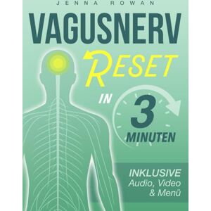 Rowan, Jenna VagusNerv Reset in 3 Minuten: Reguliere dein Nervensystem mit Videos, Audios und Ernährung – Mini-Resets gegen Angst, Erschöpfung und innere Unruhe Rowan, Jenna VagusNerv Reset in 3 Minuten: Reguliere dein Nervensystem mit Videos, Audios und Ernährung – Mini-Resets gegen Angst, Erschöpfung und innere Unruhe