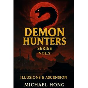 Hong, Michael Demon Hunter: Clash on the Han River: A Dark Urban Fantasy in Seoul – Demon Hunters Book 2 Hong, Michael Demon Hunter: Clash on the Han River: A Dark Urban Fantasy in Seoul – Demon Hunters Book 2