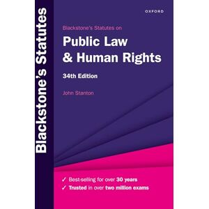 Stanton Blackstone's Statutes on Public Law & Human Rights (Blackstone's Statute Series) Stanton Blackstone's Statutes on Public Law & Human Rights (Blackstone's Statute Series)