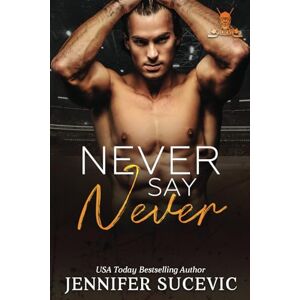Sucevic, Jennifer Never Say Never (Original Cover) (Western Wildcats Hockey) Sucevic, Jennifer Never Say Never (Original Cover) (Western Wildcats Hockey)