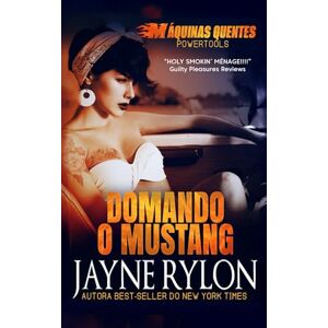 Rylon, Jayne Domando o Mustang (Powertools: Máquinas Quentes) Rylon, Jayne Domando o Mustang (Powertools: Máquinas Quentes)