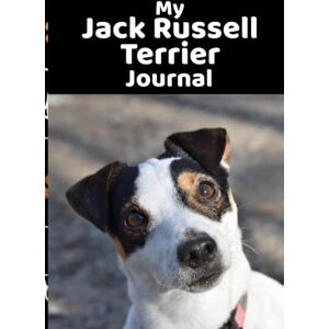 Naslund, Guy My Jack Russell Terrier Journal Use this Jack Russell Terrier Notebook to Log your Dog’s Weight, Food, Treats, Exercise, New Tricks, Puppy ... 7"x10" size and 200 pages Great Value! Naslund, Guy My Jack Russell Terrier Journal Use this Jack Russell Terrier Notebook to Log your Dog’s Weight, Food, Treats, Exercise, New Tricks, Puppy ... 7"x10" size and 200 pages Great Value!