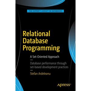 Ardeleanu, Stefan Relational Database Programming: A Set-Oriented Approach Ardeleanu, Stefan Relational Database Programming: A Set-Oriented Approach