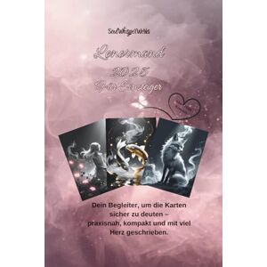 Works, SoulWhisper Lenormand 2025: Dein umfassender Begleiter für die neue Zeit Works, SoulWhisper Lenormand 2025: Dein umfassender Begleiter für die neue Zeit