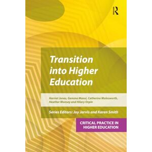 Orpin, Hilary Transition into Higher Education (Critical Practice in Higher Education) Orpin, Hilary Transition into Higher Education (Critical Practice in Higher Education)