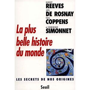 Coppens, Yves La Plus Belle Histoire du monde: Les secrets de nos origines Coppens, Yves La Plus Belle Histoire du monde: Les secrets de nos origines