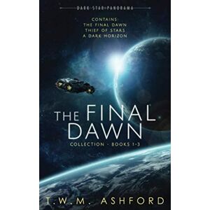 Ashford, T.W.M. The Final Dawn Series: Books 1-3 (Final Dawn Box Set) Ashford, T.W.M. The Final Dawn Series: Books 1-3 (Final Dawn Box Set)