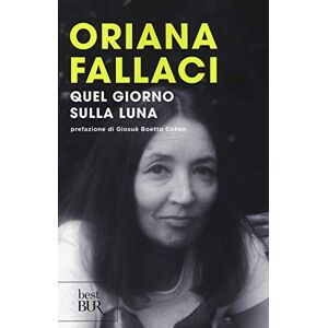 Fallaci, Oriana Quel giorno sulla luna Fallaci, Oriana Quel giorno sulla luna