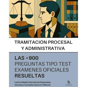 30 MINUTOS, ACADEMIA OPOSICIONES al cuerpo de TRAMITACIÓN PROCESAL Y ADMINISTRATIVA: RESUELTAS +900 preguntas tipo TEST (PARTE GENERAL, SUPUESTOS PRÁCTICOS Y WORD) de EXAMENES OFICIALES: PREGUNTAS 100% OFICIALES 30 MINUTOS, ACADEMIA OPOSICIONES al cuerpo de TRAMITACIÓN PROCESAL Y ADMINISTRATIVA: RESUELTAS +900 preguntas tipo TEST (PARTE GENERAL, SUPUESTOS PRÁCTICOS Y WORD) de EXAMENES OFICIALES: PREGUNTAS 100% OFICIALES