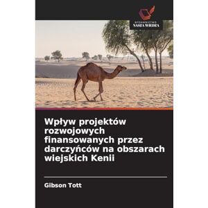 Gibson Wplyw projektów rozwojowych finansowanych przez darczyńców na obszarach wiejskich Kenii Gibson Wplyw projektów rozwojowych finansowanych przez darczyńców na obszarach wiejskich Kenii