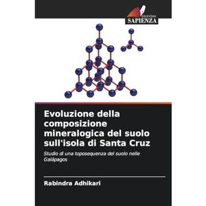 Adhikari, Rabindra Evoluzione della composizione mineralogica del suolo sull'isola di Santa Cruz: Studio di una toposequenza del suolo nelle Galápagos Adhikari, Rabindra Evoluzione della composizione mineralogica del suolo sull'isola di Santa Cruz: Studio di una toposequenza del suolo nelle Galápagos