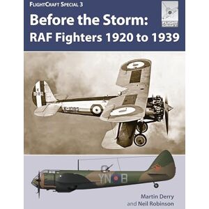 Derry, Martin Flight Craft Special 3: RAF Fighters Before the Storm Derry, Martin Flight Craft Special 3: RAF Fighters Before the Storm