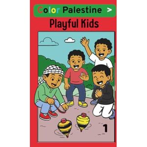 Mario, Pal E “Color Palestine": A Coloring Book of Palestinian Children’s Games and Culture Mario, Pal E “Color Palestine": A Coloring Book of Palestinian Children’s Games and Culture