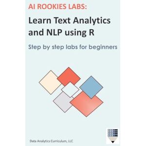 Data Analytics Curriculum AI Rookies Labs Learn Text Analytics and NLP using R Data Analytics Curriculum AI Rookies Labs Learn Text Analytics and NLP using R