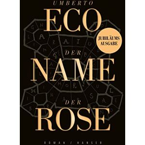 Eco, Umberto Der Name der Rose: Roman. Jubiläumsausgabe Eco, Umberto Der Name der Rose: Roman. Jubiläumsausgabe