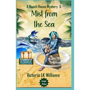 Williams, Victoria LK Mist from the Sea--Large Print (Beach House Mysteries) Williams, Victoria LK Mist from the Sea--Large Print (Beach House Mysteries)