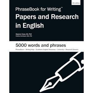 Howe, Stephen PhraseBook for Writing Papers and Research in English Howe, Stephen PhraseBook for Writing Papers and Research in English