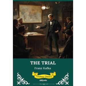 Franz Kafka The Trial Timeless Classics Franz Kafka The Trial Timeless Classics