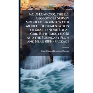 MODFLOW-2005, the U.S. Geological Survey Modular Ground-Water Model Documentation of Shared Node Local Grid Refinement (LGR) and the Boundary Flow and Head (BFH) Package MODFLOW-2005, the U.S. Geological Survey Modular Ground-Water Model Documentation of Shared Node Local Grid Refinement (LGR) and the Boundary Flow and Head (BFH) Package