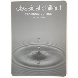 Various Classical Chillout Platinum Edition For Solo Piano Pf Various Classical Chillout Platinum Edition For Solo Piano Pf