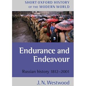 WESTWOOD, J. N. WESTWOOD:ENDURANCE & ENDEAVOUR:RUSSIAN HIST 1812-2001 SOHMW 5E PAPER: Russian History 1812-2001 (Short Oxford History of the Modern World) WESTWOOD, J. N. WESTWOOD:ENDURANCE & ENDEAVOUR:RUSSIAN HIST 1812-2001 SOHMW 5E PAPER: Russian History 1812-2001 (Short Oxford History of the Modern World)