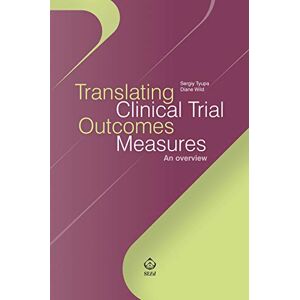 Tyupa, Sergiy Translating Clinical Trial Outcomes Measures: An overview Tyupa, Sergiy Translating Clinical Trial Outcomes Measures: An overview