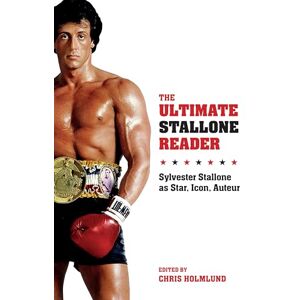 Holmlund, Chris The Ultimate Stallone Reader: Sylvester Stallone as Star, Icon, Auteur Holmlund, Chris The Ultimate Stallone Reader: Sylvester Stallone as Star, Icon, Auteur