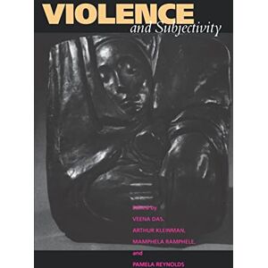 Das, Veena Violence and Subjectivity Das, Veena Violence and Subjectivity