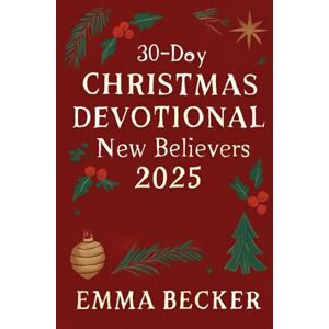 Becker 30-Day Christmas Devotional for New Believers 2025 Becker 30-Day Christmas Devotional for New Believers 2025