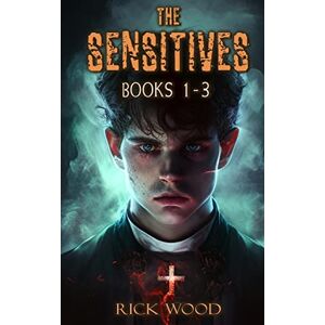 Wood, Rick The Sensitives Books 1-3 Wood, Rick The Sensitives Books 1-3