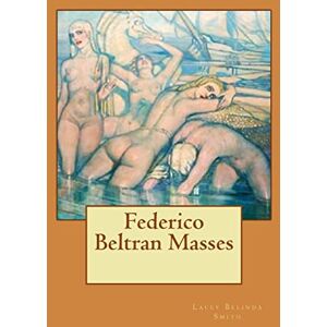 Smith, Lacey Belinda Federico Beltran Masses Smith, Lacey Belinda Federico Beltran Masses