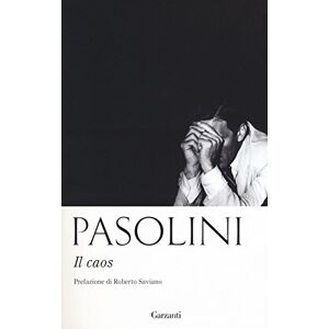 Pasolini, Pier Paolo Il caos Pasolini, Pier Paolo Il caos