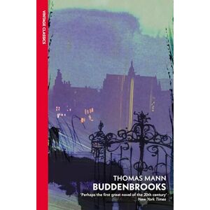 Mann, Thomas Buddenbrooks: The Decline of a Family Mann, Thomas Buddenbrooks: The Decline of a Family