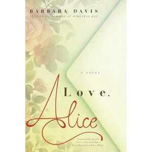 Davis, Barbara Love, Alice: A Novel Davis, Barbara Love, Alice: A Novel
