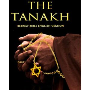 Z, X TANAKH English Version : The Complete Tanakh (Tanach) Hebrew Bible: The Tanakh: The Jewish Bible, including TORAH The Five Books of Moses Genesis, ... Numbers and Deuteronomy.....The Second Book Z, X TANAKH English Version : The Complete Tanakh (Tanach) Hebrew Bible: The Tanakh: The Jewish Bible, including TORAH The Five Books of Moses Genesis, ... Numbers and Deuteronomy.....The Second Book