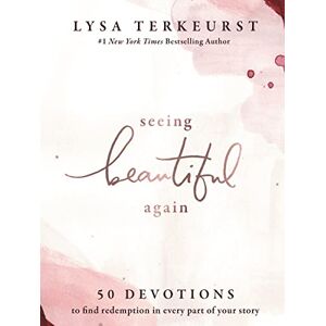 TerKeurst, Lysa Seeing Beautiful Again: 50 Devotions to Find Redemption in Every Part of Your Story – A Daily Devotional for Hope and Healing – The Perfect Christian Gifts for Women TerKeurst, Lysa Seeing Beautiful Again: 50 Devotions to Find Redemption in Every Part of Your Story – A Daily Devotional for Hope and Healing – The Perfect Christian Gifts for Women