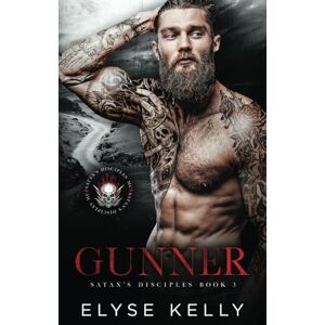 Kelly, Elyse Gunner: Satan's Disciples MC Book 3 (Satan's Disciples Motorcycle Club) Kelly, Elyse Gunner: Satan's Disciples MC Book 3 (Satan's Disciples Motorcycle Club)