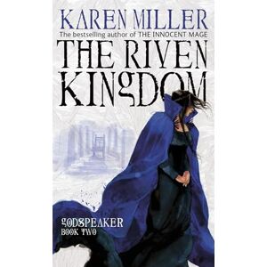 Miller, Karen The Riven Kingdom: Godspeaker: Book Two Miller, Karen The Riven Kingdom: Godspeaker: Book Two