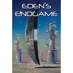 Kirwan, Barry Eden's Endgame: Volume 4 (Eden Paradox) Kirwan, Barry Eden's Endgame: Volume 4 (Eden Paradox)