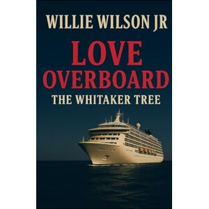 Wilson Love Overboard: The Whitaker Tree Wilson Love Overboard: The Whitaker Tree