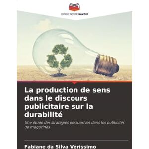 Silva La production de sens dans le discours publicitaire sur la durabilité: Une étude des stratégies persuasives dans les publicités de magazines Silva La production de sens dans le discours publicitaire sur la durabilité: Une étude des stratégies persuasives dans les publicités de magazines