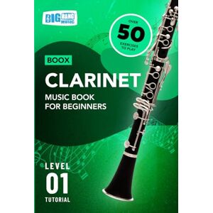 Big Bang Music Limited Clarinet Music Book For Beginners: Boox Level 1 Tutorial Big Bang Music Limited Clarinet Music Book For Beginners: Boox Level 1 Tutorial