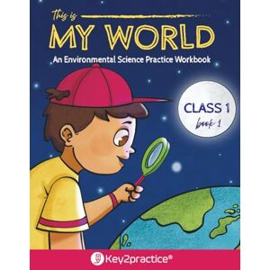 Guliani, Samreen Kaur Key2practice Class 1 EVS (Science) This is My WORLD An Environmental Science Practice Workbook 94 Colourful Practice Worksheets with Answers: Designed by IITians: Science Practice workbook Guliani, Samreen Kaur Key2practice Class 1 EVS (Science) This is My WORLD An Environmental Science Practice Workbook 94 Colourful Practice Worksheets with Answers: Designed by IITians: Science Practice workbook