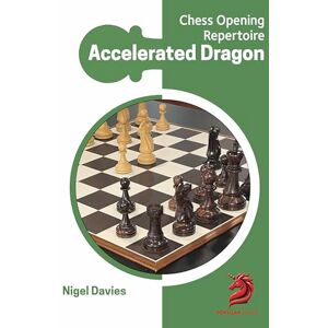 Nigel Davies Accelerated Dragon: Chess Opening Repertoire Nigel Davies Accelerated Dragon: Chess Opening Repertoire