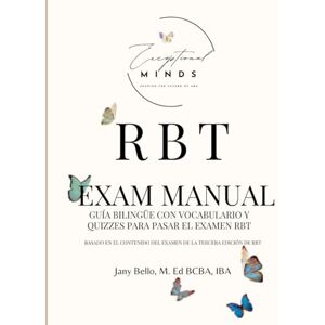 Bello, BCBA, IBA, Jany RBT Exam Manual: Guía Bilingüe basada en la 3ra Edición TCO: Guía Bilingüe con Vocabulario, Prácticas y Ejercicios Bello, BCBA, IBA, Jany RBT Exam Manual: Guía Bilingüe basada en la 3ra Edición TCO: Guía Bilingüe con Vocabulario, Prácticas y Ejercicios