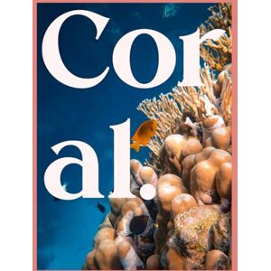 Decor, Alexis Coral: Fascinating Facts About Coral Reefs Ocean Coffee Table Book Decor, Alexis Coral: Fascinating Facts About Coral Reefs Ocean Coffee Table Book
