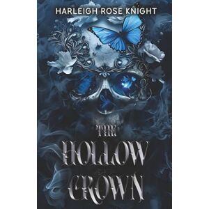 Knight, Harleigh Rose The Hollow Crown (The BoneBound Court) Knight, Harleigh Rose The Hollow Crown (The BoneBound Court)