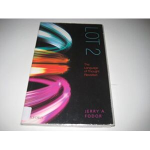Fodor, Jerry A. Lot 2: The Language of Thought Revisited Fodor, Jerry A. Lot 2: The Language of Thought Revisited
