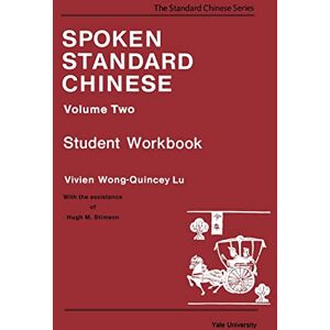 Wong, V Spoken Standard Chinese V 2 – Student Workbook (Far Eastern Publications Series) Wong, V Spoken Standard Chinese V 2 – Student Workbook (Far Eastern Publications Series)