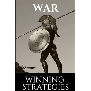 Engle, Eric Military Strategies to Win Wars With: A Dictionary of Strategies (The Strategy Series: How Wars Are Won) Engle, Eric Military Strategies to Win Wars With: A Dictionary of Strategies (The Strategy Series: How Wars Are Won)